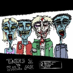 Image for 'Takes 2 To Kill Me'