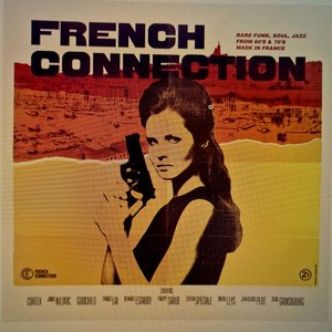 Image for 'French Connection : Rare Funk, Soul, Jazz from 60's & 70's Made in France'