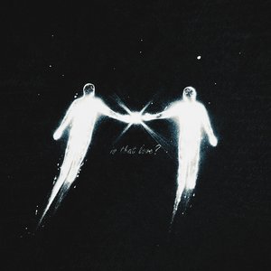 Image for 'is that love?'