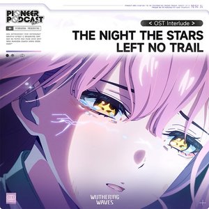 Изображение для 'The Night the Stars Left No Trail(Original Game Soundtrack)'