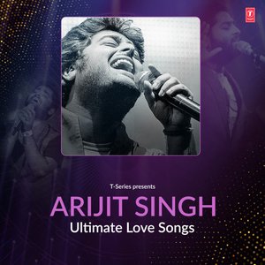 Image for 'Ultimate Love Songs - Arijit Singh'