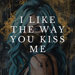 Image for 'i like the way you kiss me'