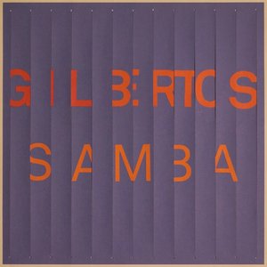 Изображение для 'Gilbertos Samba'