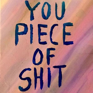 Изображение для 'You Piece of Shit (A Self-Help Album)'