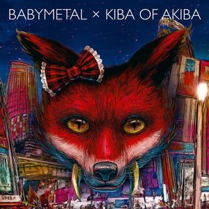 Image for 'Babymetal×キバオブアキバ'