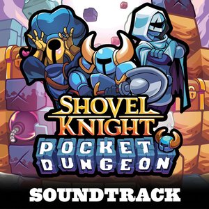 Bild för 'Shovel Knight Pocket Dungeon (Original Soundtrack)'