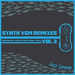 Image for 'Synth VGM Remixes, Vol. 3 (Underwater & Slightly Moist Themes, Pt. 2)'