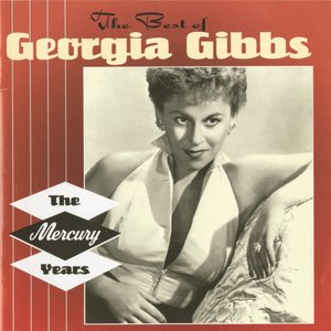 Image for 'The Best Of Georgia Gibbs: The Mercury Years'