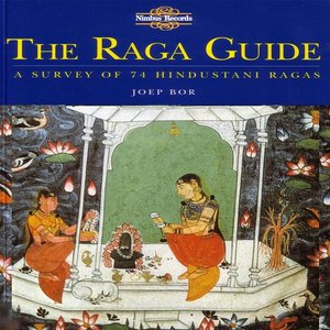 Image for 'The Raga Guide - A Survey of 74 Hindustani Ragas'