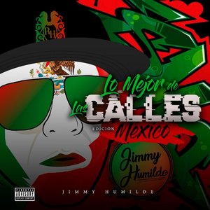 Image for 'Jimmy Humilde Presenta Lo Mejor De Las Calles Edición Mexico'