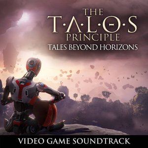 Image for 'The Talos Principle: Tales Beyond Horizons (Video Game Soundtrack)'