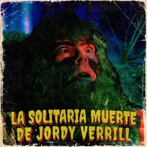Image for 'La Solitaria Muerte De Jordy Verrill'