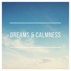 Bild für 'Dreams & Calmness'
