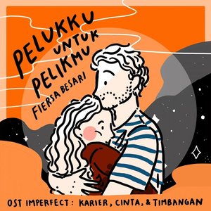 Image for 'Pelukku Untuk Pelikmu (OST Imperfect: Karier, Cinta, & Timbangan)'
