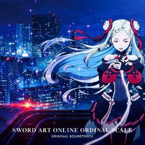 Image for '劇場版「ソードアート・オンライン -オーディナル・スケール-」Original Soundtrack [Disc 1]'