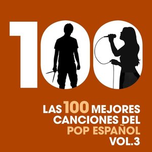 Image for 'Las 100 mejores canciones del Pop Español, Vol. 3'