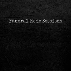 Изображение для 'Funeral Home Sessions'