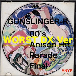 Image for '00's ANISON HIT PARADE FINAL (THE WORST DX Ver)'