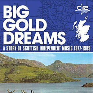 Image for 'Big Gold Dreams: a Story of Scottish Independent Music 1977-1989'