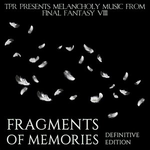 Image pour 'Fragments of Memories: Melancholy Music from Final Fantasy VIII (Definitive Edition)'