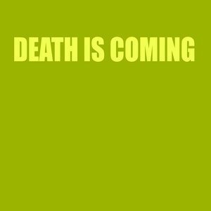 Image for 'DEATH IS COMING'