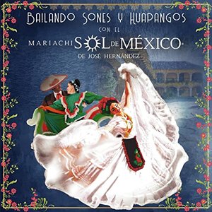 'Bailando Sones y Huapangos Con el Mariachi Sol de México de José Hernández' için resim