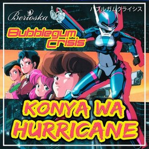 Image pour 'Konya wa Hurricane (Bubblegum Crisis)'