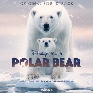 Изображение для 'Disneynature: Polar Bear (Original Soundtrack)'