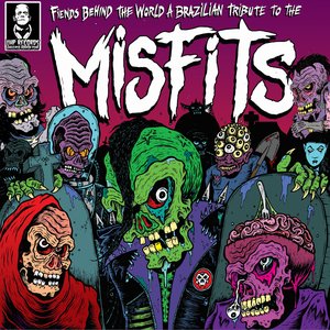 Image for 'Fiends Behind The World - A Brazilian Tribute To The Misfits'