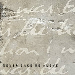 Image for 'Never Take Me Alive'