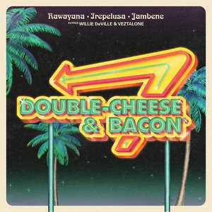Изображение для 'Double Cheese & Bacon (feat. Willie DeVille & Veztalone)'