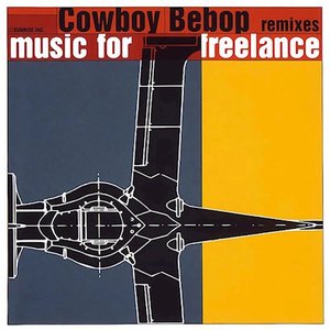 Image for 'COWBOY BEBOP Remixes Music for Freelance'