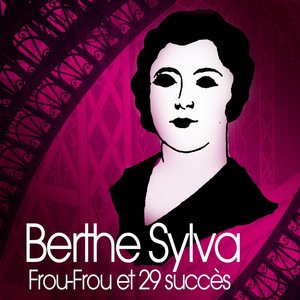 Imagen de 'Frou-Frou et 29 succès de Berthe Sylva (Chanson française)'