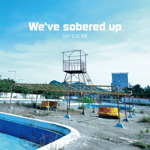 “We've Sobered Up (Remastered 2018)”的封面