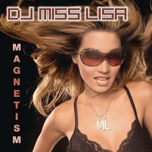 “Magnetism (Continuous DJ Mix By DJ Miss Lisa)”的封面