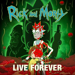 Image for 'Live Forever (feat. Kotomi & Ryan Elder) [from "Rick and Morty: Season 7"]'