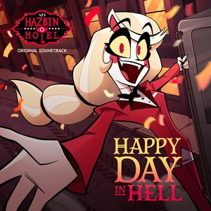 Immagine per 'Happy Day In Hell (Hazbin Hotel Original Soundtrack)'