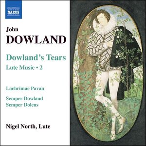 'John Dowland: Dowland's Tears - Lute Music, Vol. 2, Nigel North, lute'の画像