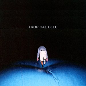 Image for 'Tropical Bleu'