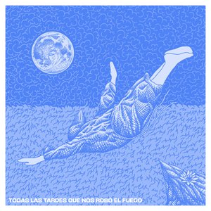 Image for 'Todas las Tardes Que Nos Robó el Fuego'