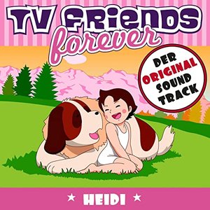 “TV Friends Forever - Der Original Sound Track: Heidi”的封面