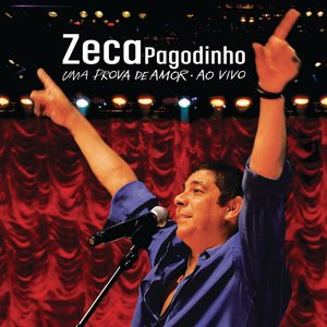 Image for 'Zeca Pagodinho - Uma Prova De Amor Ao Vivo (Ao Vivo / Deluxe)'