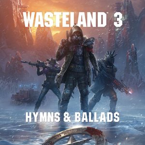 Image for 'Wasteland 3: Hymns & Ballads (Original Soundtrack)'