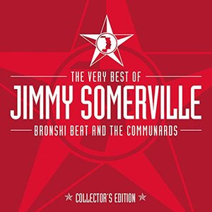 “The Very Best Of Jimmy Somerville, Bronski Beat & The Communards (Collector's Edition)”的封面