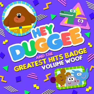 “Hey Duggee & The Greatest Hits Badge (Volume Woof Woof Woof)”的封面