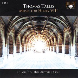 'The Complete Works. CD1.Music for Henry VIII [Chapelle du Roi, Alistair Dixon, 1996]'の画像