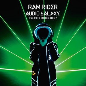 “AUDIO GALAXY -RAM RIDER STRIKES BACK!!!-”的封面