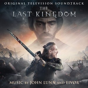 Image pour 'The Last Kingdom (Original Television Soundtrack)'