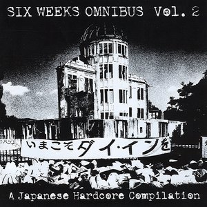 Image pour 'Six Weeks Omnibus, Vol 2 (A Japanese Hardcore Compilation)'