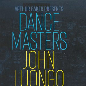 Image for 'Dance Masters: John Luongo (The Classic Dance Remixes)'